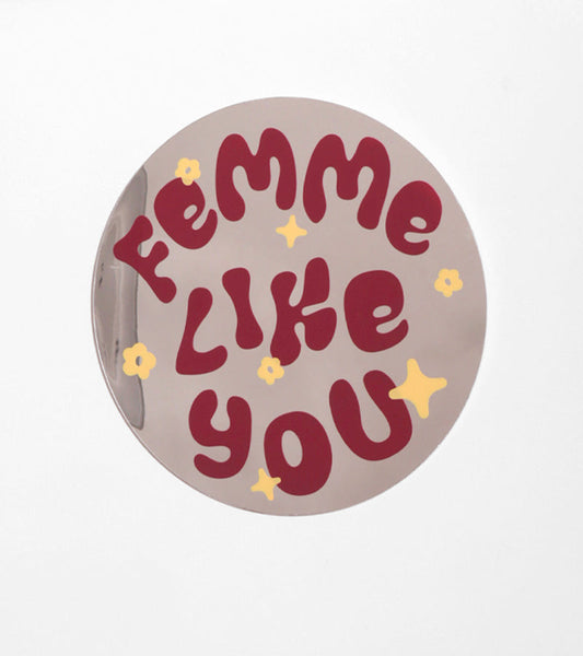 Femme like you Spiegel